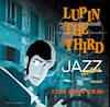 [150826]TVアニメ『ルパン三世』LUPIN THE THIRD 「JAZZ」 ~the 2nd~/大野雄二トリオ[FLAC]