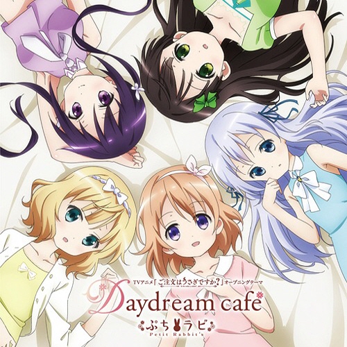 [140528] TVアニメ「ご注文はうさぎですか？」OPテーマ「Daydream café」／Petit Rabbit's (FLAC+BK)
