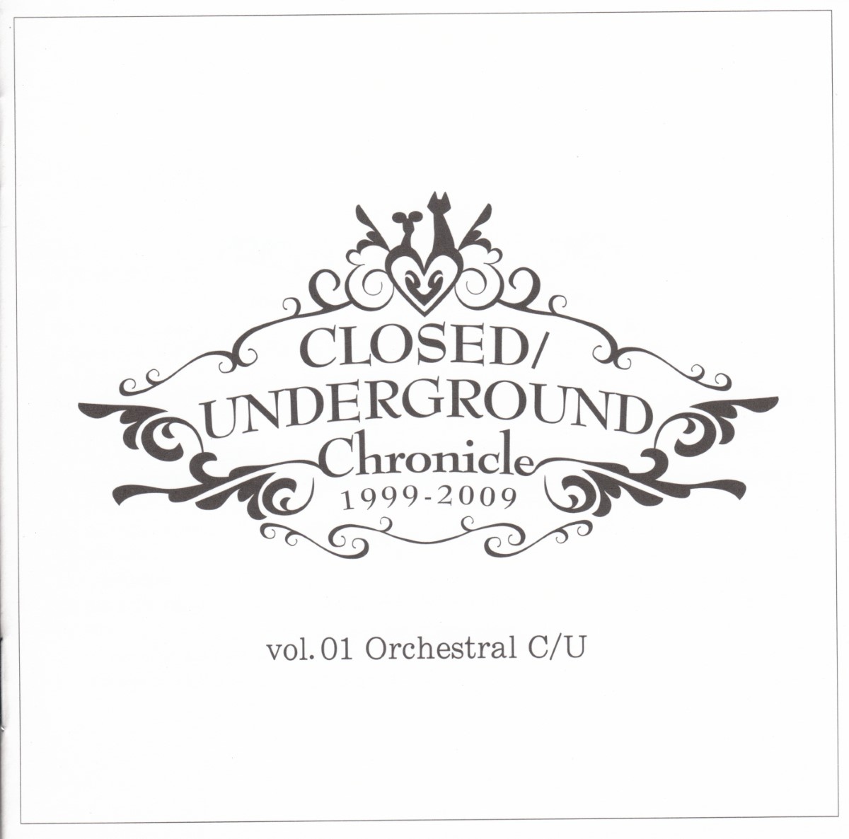 [080816]CLOSEDUNDERGROUND Chronicle 1999-2009 - vol.01 Orchestral CU／片霧烈火 [320K]